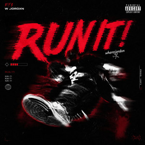 RUN IT! by Sailor, Wheresjordxn
