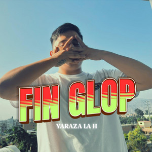 FIN GLOP by YARAZA LA H