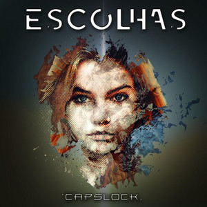 Escolhas by Capslock
