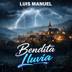 Bendita Lluvia by Luis Manuel