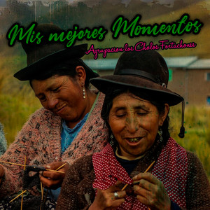 Mis Mejores Momentos by Agrupacion los Cholos Fortachones