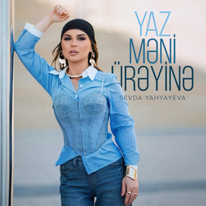 Yaz Məni Ürəyinə by Sevda Yahyayeva