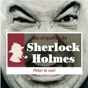Peter le Noir, une enquête de Sherlock Holmes (Les enquêtes de Sherlock Holmes)