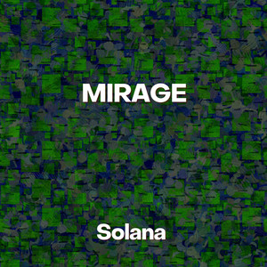 Mirage by Solana
