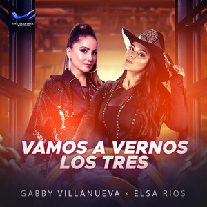Vamos a Vernos Los Tres by Gabby Villanueva, Elsa Rios