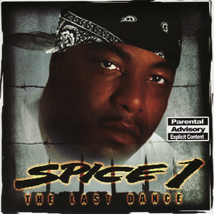The Last Dance - Album by Spice 1 | Spotify