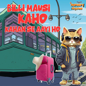 Billi Mausi Kaho Kahan Se Aayi Ho by Shikha, Chetna