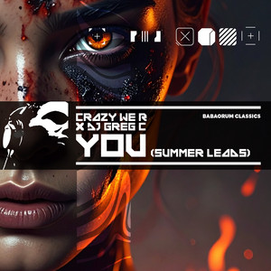 You - Summer Leads by DJ Greg C, Crazy We R
