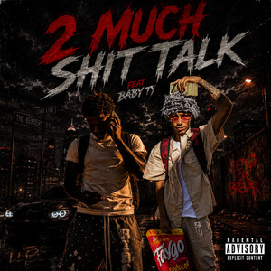 2 Much Shit Talk by Nai2Jiggy, Baby Ty