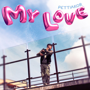 Pettiakor — My Love