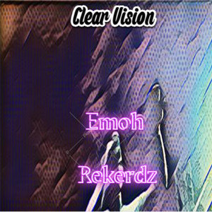 Clear Vision by Emoh Rekerdz