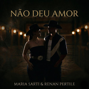 Maria Sarti & Renan Pertile - Não Deu Amor