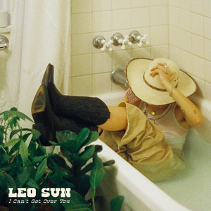 I Can't Get Over You by Leo Sun