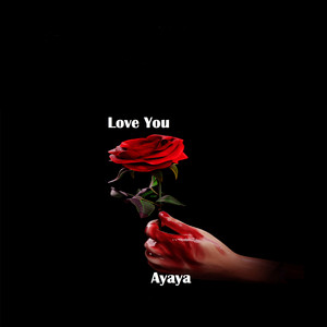 Love You - Single by Ayaya | Spotify