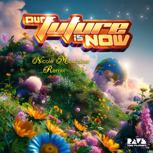 Our Future Is Now - Nicole Moudaber Remix cover art