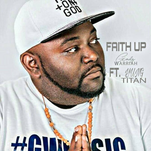 Faith Up by Godz Warriah, Yung Titan