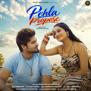 Pehla Propose (Feat. Nitin Raaz, Sakshi Dalal) by Inder Sufi