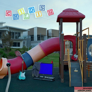 Childish. by Drained Aeroplanes