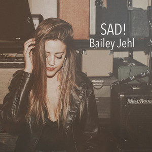 Sad! by Bailey Jehl