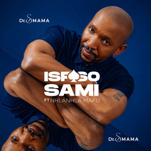 Isfiso Sami by Dr. Smama , Nhlanhla Mafu