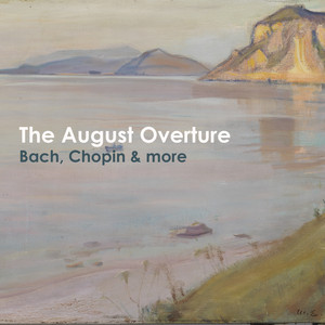 "The August Overture: Bach, Chopin & more"