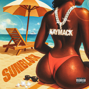 Kay Mack - Sunblock