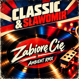 Zabiorę Cię - Ambient RMX by Classic, Sławomir
