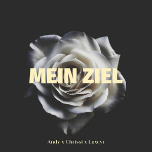 Mein Ziel by Andy, Chrissi, luxcyr