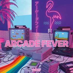 PØW — ARCADE FEVER (2026)