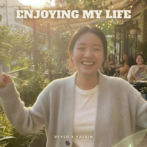 Enjoying My Life by Veylo, Yaerin