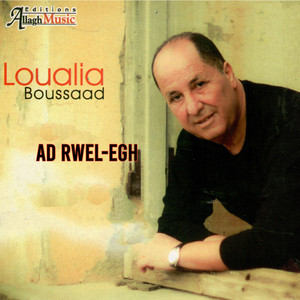 Loualia Boussaad - Ad rwel-egh