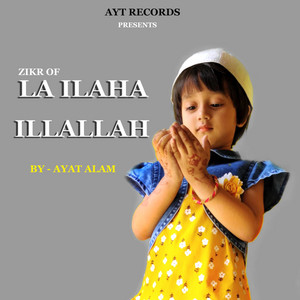 Ayat Alam - La Ilaha Illallah - Baby Voice
