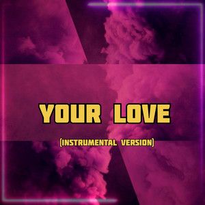 Your Love - Instrumental Version