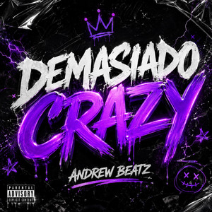 Demasiado Crazy by ANDREW BEATZ