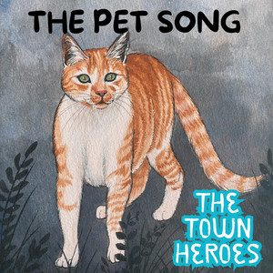 The Pet Song by The Town Heroes