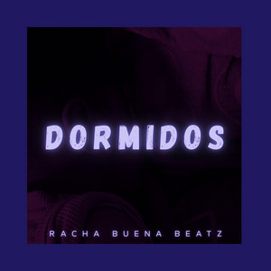 dormidos by Racha Buena Beatz