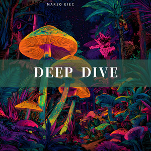 Deep Dive by Marjo Eiec
