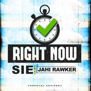 Right Now by S.I.E, Jahi Rawker