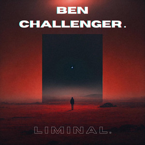 Liminal. by Ben Challenger.