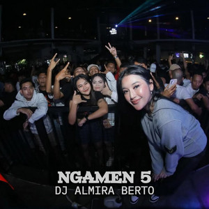 NGAMEN 5 - Remix by DJ ALMIRA BERTO