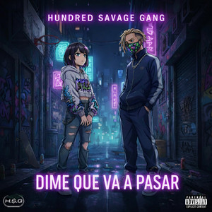 Dime Que Va A Pasar by Hundred Savage Gang
