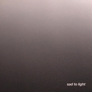 Sad to Light cover