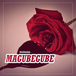 Magubegube by Barnaba