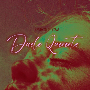 Duele Quererte by Zairox Flow