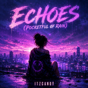 Echoes (Pocketful of Rain) - Radio Edit by itzcandy