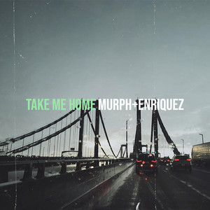 Take Me Home by Murph Enriquez