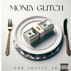 Money Glitch by The Artist AR