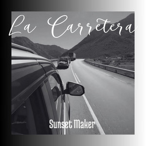 La Carretera by Sunset Maker