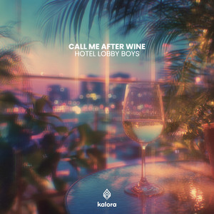 Call Me After Wine by Hotel Lobby Boys