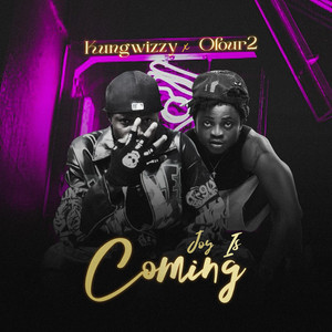 Joy is coming by Kvng Wizzy, Ofour2